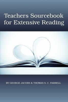 Teacher's Sourcebook for Extensive Reading by Thomas S. C. Farrell, George M. Jacobs