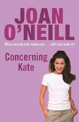 Concerning Kate by Joan O'Neill