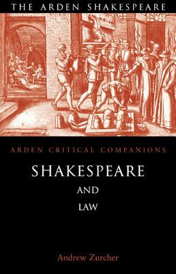 Shakespeare and Law by Andrew Zurcher