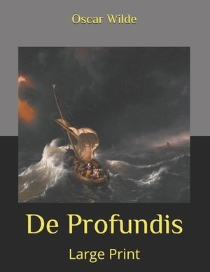 De Profundis: Large Print by Oscar Wilde