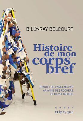 Histoire de mon corps bref by Billy-Ray Belcourt