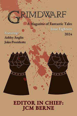 Grimdwarf Magazine Issue Eighteen by J.C.M. Berne