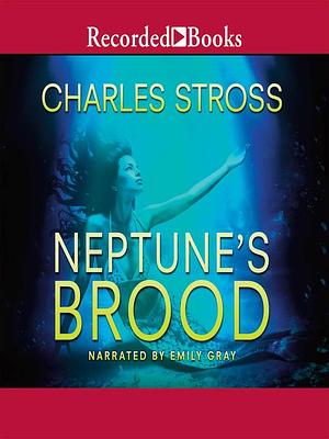 Neptune's Brood by Charles Stross