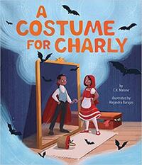 A Costume for Charly by Alejandra Barajas, C.K. Malone