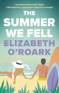 The Summer I Saved You by Elizabeth O'Roark