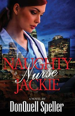 Naughty Nurse Jackie by Sasha Ravae, Donquell Speller