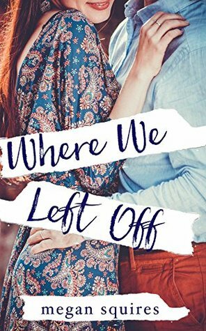 Where We Left Off by Megan Squires
