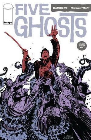 Five Ghosts: The Haunting of Fabian Gray #4 by Chris Mooneyham, Frank J. Barbiere