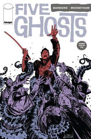 Five Ghosts: The Haunting of Fabian Gray #4 by Frank J. Barbiere, Chris Mooneyham