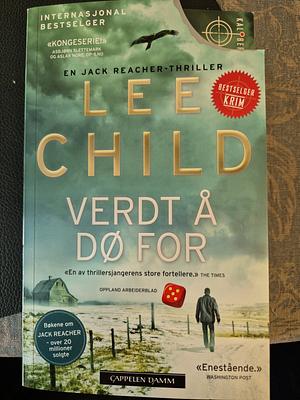 Verdt å dø for by Lee Child