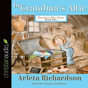 In Grandma's Attic by Arleta Richardson