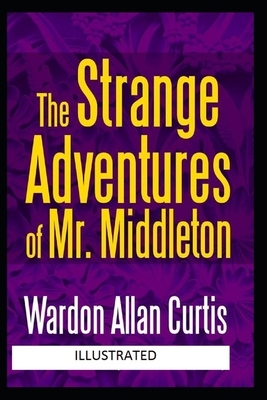 The Strange Adventures of Mr. Middleton Illustrated by Wardon Allan Curtis