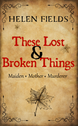 These Lost & Broken Things by Helen Fields