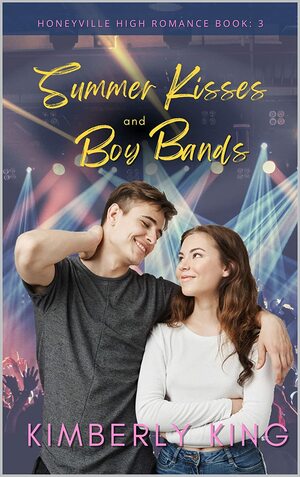 Summer Kisses and Boy Bands by Kimberly King