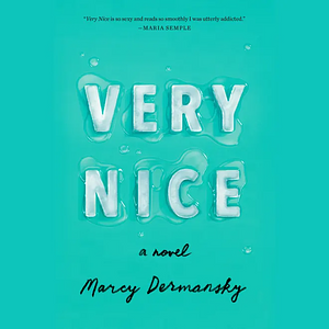 Very Nice by Marcy Dermansky