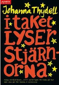 I taket lyser stjärnorna by Johanna Thydell