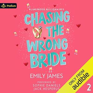 Chasing The Wrong Bride by Emily James