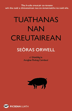 Tuathanas nan Creutairean by George Orwell
