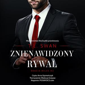 Znienawidzony rywal by T.L. Swan