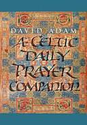 A Celtic Daily Prayer Companion by David Adam