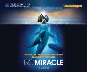 Big Miracle by Tom Rose