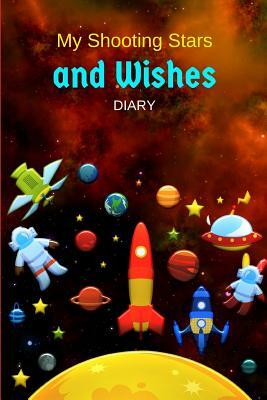 My Shooting Stars and Wishes Diary: Record the Date, Place and Desire You Make Each Time You See a Shooting Star During Your Life and Keep Track of Yo by Jellyfish
