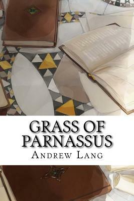 Grass of Parnassus: Classics by Andrew Lang
