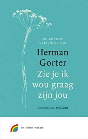 Zie je ik wou graag zijn jou by Joni Zwart, Herman Gorter