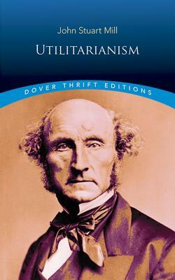 Utilitarianism by John Stuart Mill