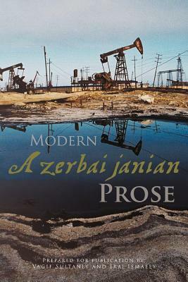 Modern Azerbaijanian Prose by Vagif Sultanly, Iraj Ismaely