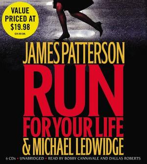 Run for Your Life by James Patterson, Michael Ledwidge