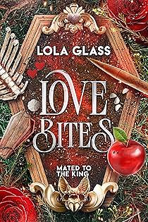 Love Bites by Lola Glass