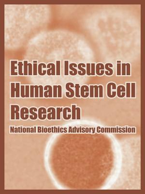 Ethical Issues in Human Stem Cell Research by National Bioethics Advisory Commission