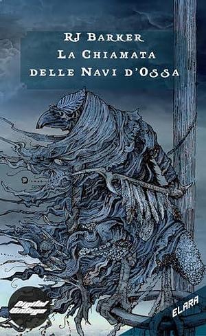 La chiamata delle navi d'ossa by Francesco Vitellini, R.J. Barker