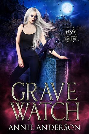 Grave Watch by Annie Anderson