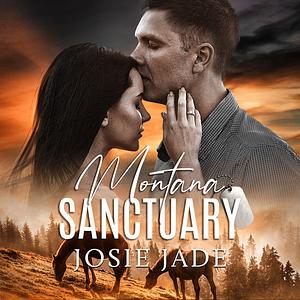 Montana Sanctuary by Josie Jade, Janie Crouch