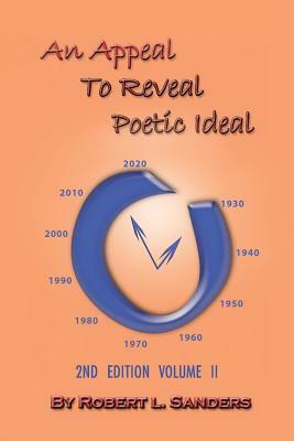 An Appeal to Reveal Poetic Ideal: 2nd Edition Volume II by Robert Sanders