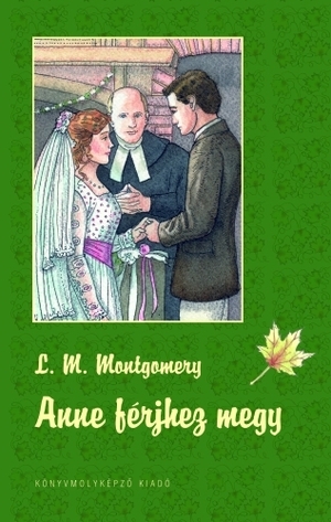 Anne férjhez megy by L.M. Montgomery