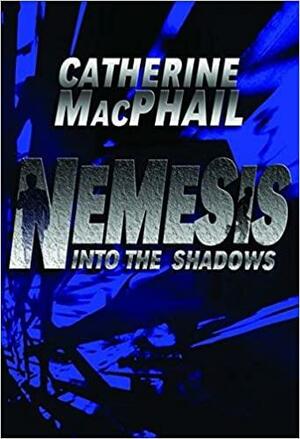 Into the Shadows by Cathy MacPhail