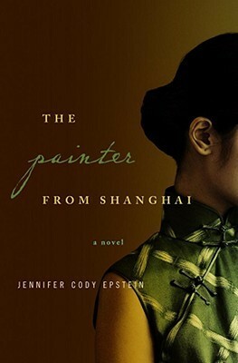 The Painter From Shanghai by Jennifer Cody Epstein