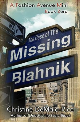 The Case of the Missing Blahnik by Christine DeMaio-Rice