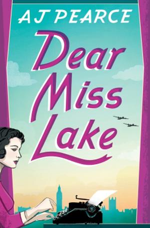 Dear Miss Lake by A.J. Pearce