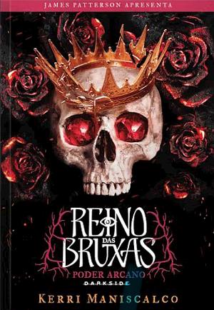 Reino das Bruxas: Poder Arcano by Kerri Maniscalco