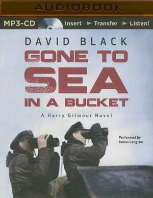 Gone to Sea in a Bucket by David Black