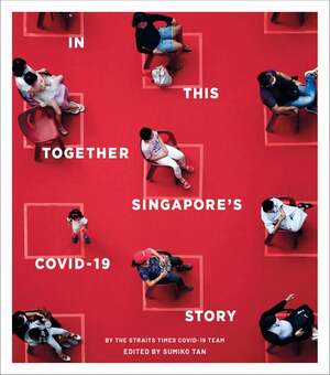 In This Together: Singapore's Covid-19 Story by Straits Times Press