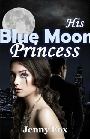 His Blue Moon Princess by Jenny Fox
