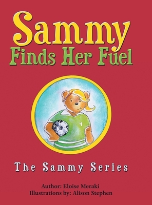 Sammy Finds Her Fuel: The Sammy Series by Eloise Meraki