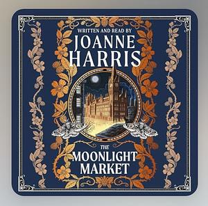 The Moonlight Market by Joanne Harris