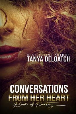 Conversations From Her Heart: Book of Poetry by Tanya Deloatch