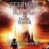 The Dark Tower VII: The Dark Tower by Stephen King